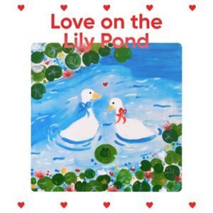 Feb 14 | 12:00 PM | Valentines Ceramic Canvas Paint & Sip: Love on the Lily Pond